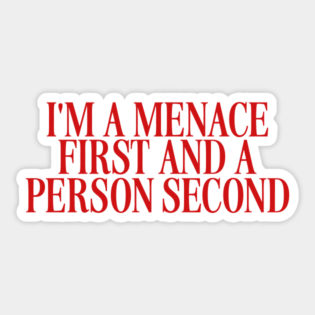 Menace First Person Second - Unisex Y2K Sticker by ILOVEY2K